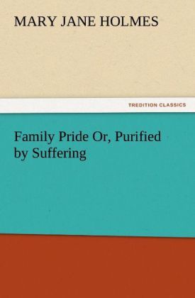 Produktbild: Family Pride Or, Purified by Suffering