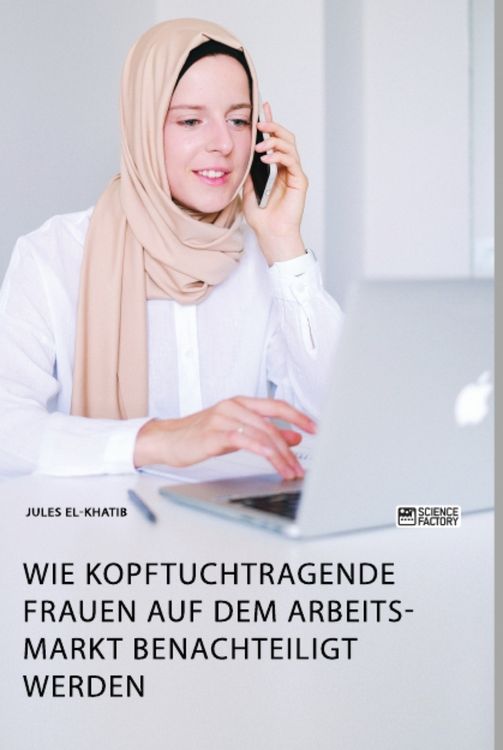 Produktbild: Wie kopftuchtragende Frauen auf dem Arbeitsmarkt benachteiligt werden
