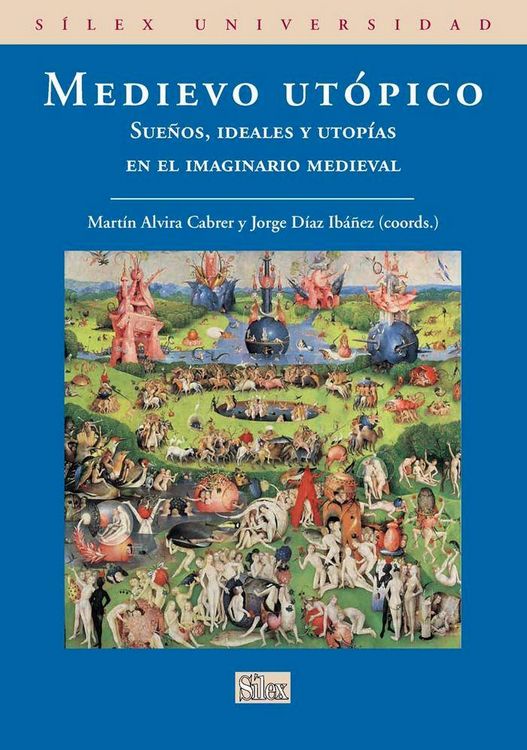 Produktbild: Medievo ut&oacute;pico : sue&ntilde;os, ideales y utop&iacute;as en el imaginario medieval
