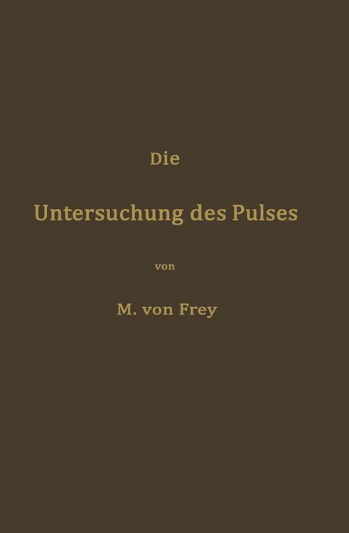 Produktbild: Die Untersuchung des Pulses und ihre Ergebnisse in gesunden und kranken Zust&auml;nden