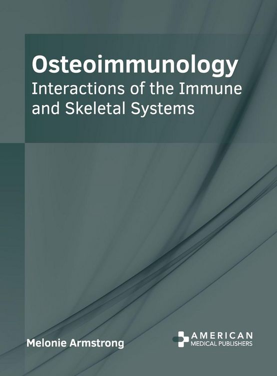 Produktbild: Osteoimmunology: Interactions of the Immune and Skeletal Systems