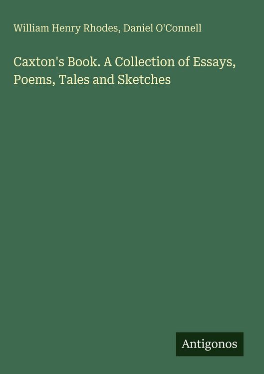 Produktbild: Caxton's Book. A Collection of Essays, Poems, Tales and Sketches