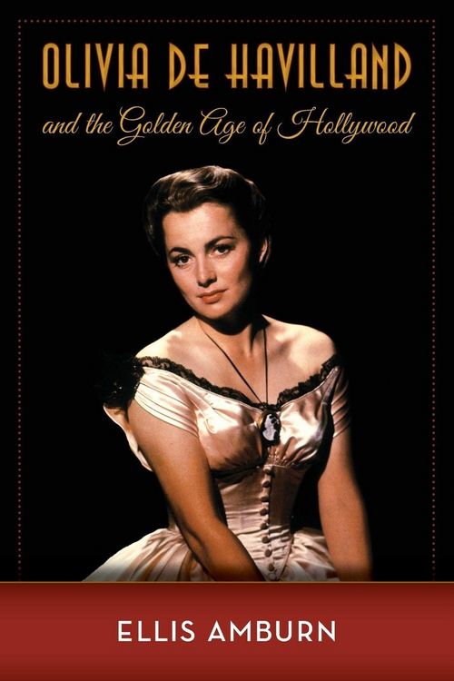 Produktbild: Olivia de Havilland and the Golden Age of Hollywood