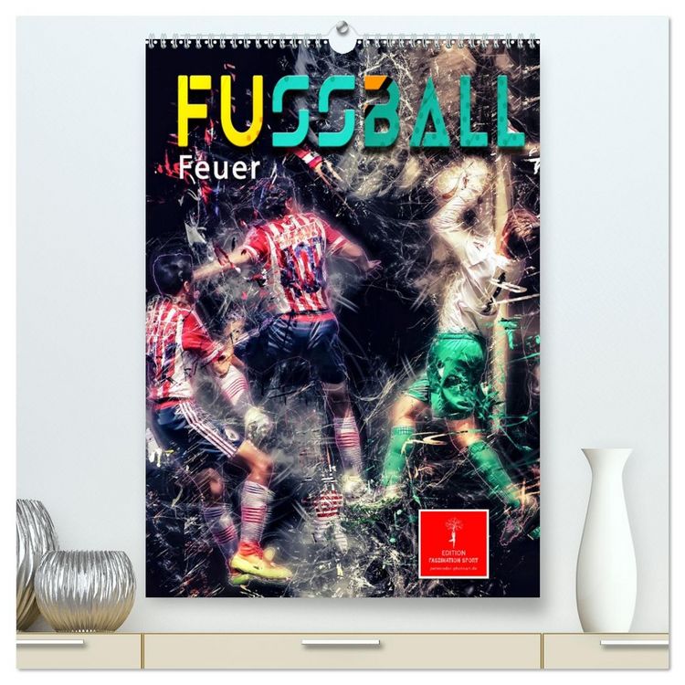 Produktbild: Fu&szlig;ball - Feuer (hochwertiger Premium Wandkalender 2026 DIN A2 hoch), Kunstdruck in Hochglanz