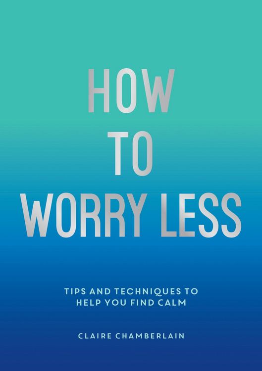 Produktbild: Chamberlain, C: How To Worry Less