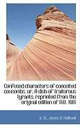 Produktbild: Confused Characters of Conceited Coxcombs, Or, a Dish of Traitorous Tyrants; Reprinted from the Orig