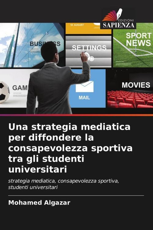 Produktbild: Una strategia mediatica per diffondere la consapevolezza sportiva tra gli studenti universitari