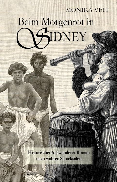 Produktbild: Beim Morgenrot in Sydney - Historischer Auswanderer-Roman nach wahren Schicksalen