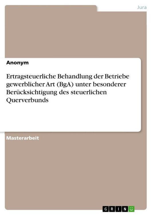 Produktbild: Ertragsteuerliche Behandlung der Betriebe gewerblicher Art (BgA) unter besonderer Ber&uuml;cksichtigung des steuerlichen Querverbunds
