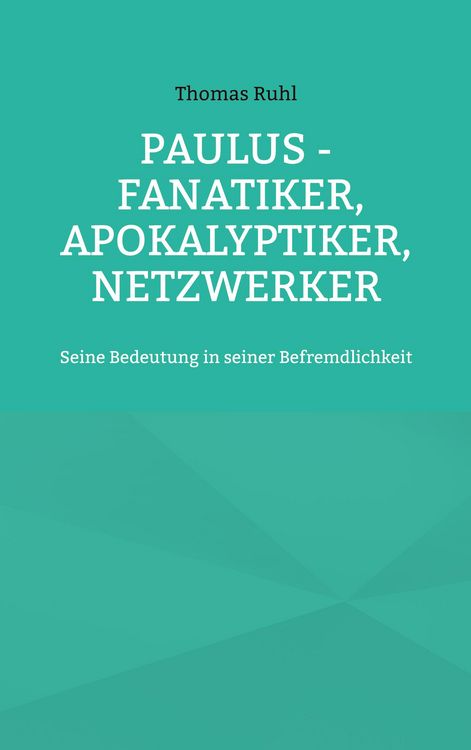 Produktbild: Paulus - Fanatiker, Apokalyptiker, Netzwerker