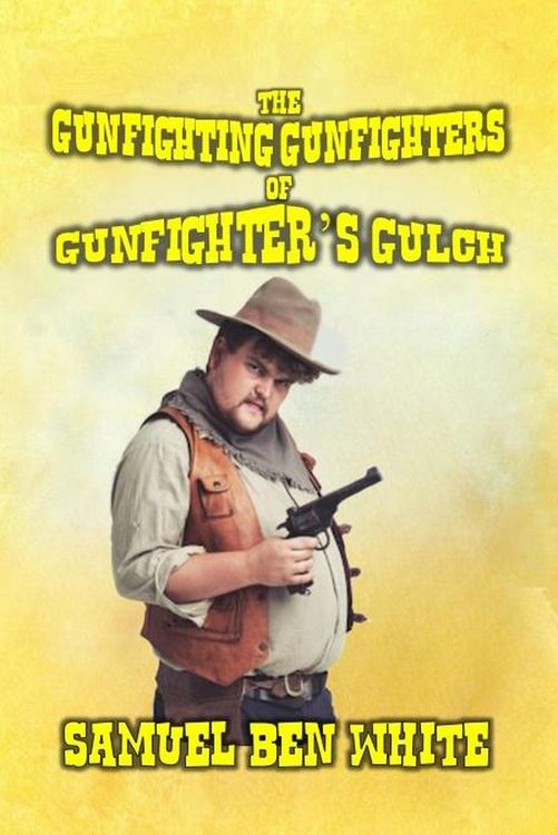 Produktbild: The Gunfighting Gunfighters of Gunfighter's Gulch