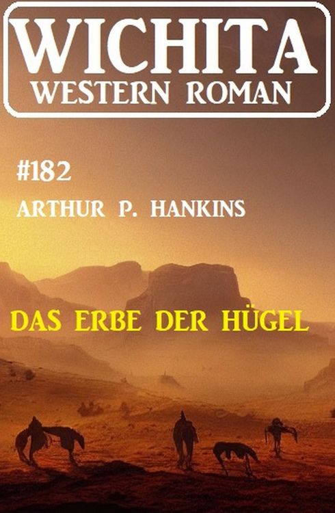 Produktbild: Das Erbe der H&uuml;gel: Wichita Western Roman 182