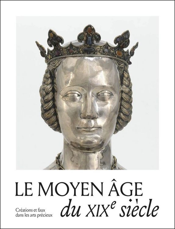 Produktbild: Le Moyen Age du XIXe si&egrave;cle : cr&eacute;ations, copies et faux dans les arts