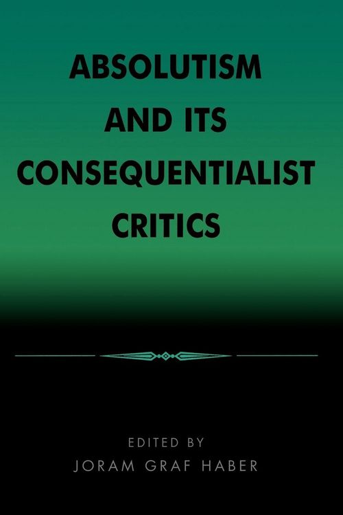 Produktbild: Absolutism and Its Consequentialist Critics