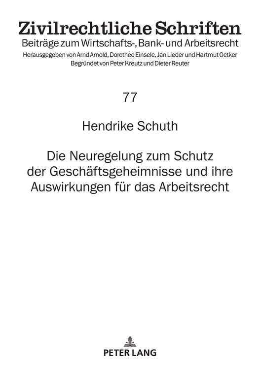Produktbild: Die Neuregelung zum Schutz der Gesch&auml;ftsgeheimnisse und ihre Auswirkungen f&uuml;r das Arbeitsrecht