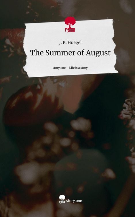 Produktbild: J. K. Huegel: Summer of August. Life is a Story - story.one
