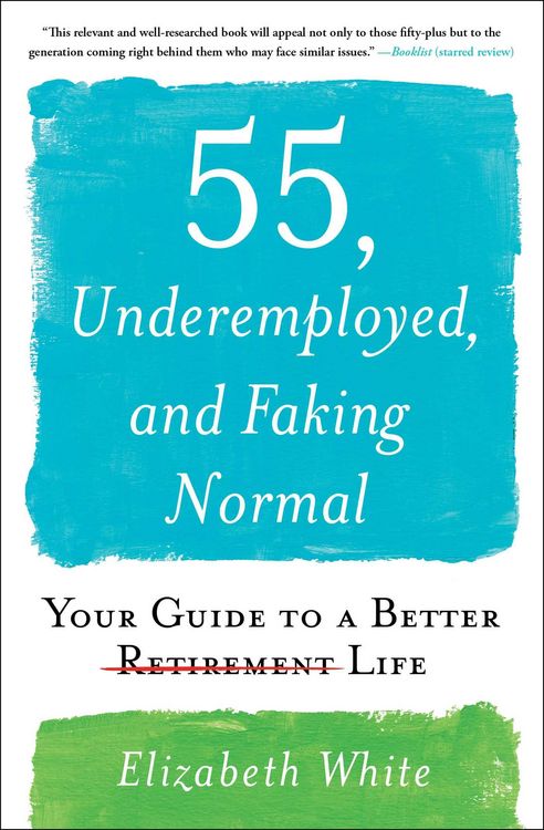 Produktbild: 55, Underemployed, and Faking Normal