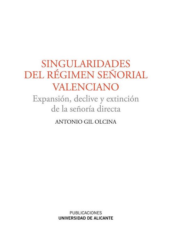 Produktbild: Singularidades del r&eacute;gimen se&ntilde;orial valenciano : expansi&oacute;n, declive y extinci&oacute;n de la se&ntilde;or&iacute;a directa