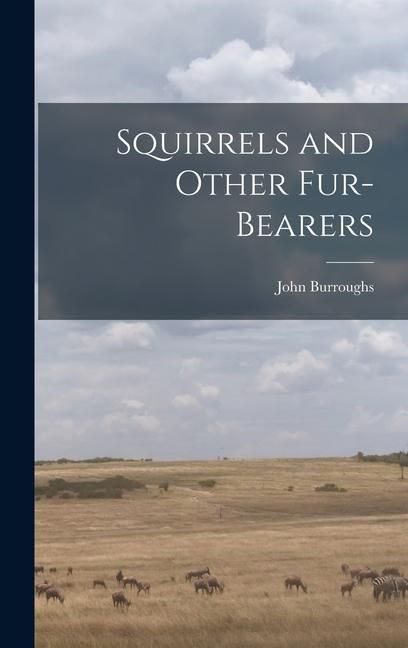 Produktbild: Squirrels and Other Fur-Bearers