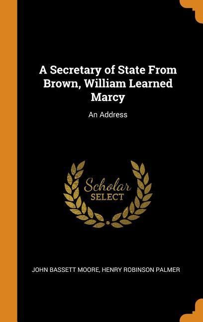 Produktbild: A Secretary of State from Brown, William Learned Marcy