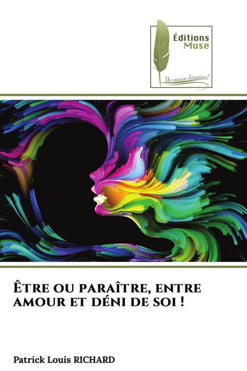 Produktbild: &Ecirc;tre ou para&icirc;tre, entre amour et d&eacute;ni de soi !