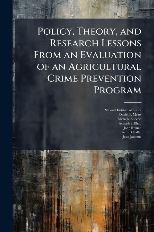 Produktbild: Policy, Theory, and Research Lessons From an Evaluation of an Agricultural Crime Prevention Program