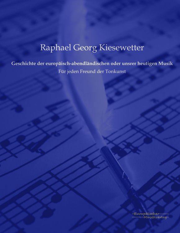 Produktbild: Geschichte der europ&auml;isch-abendl&auml;ndischen oder unsrer heutigen Musik