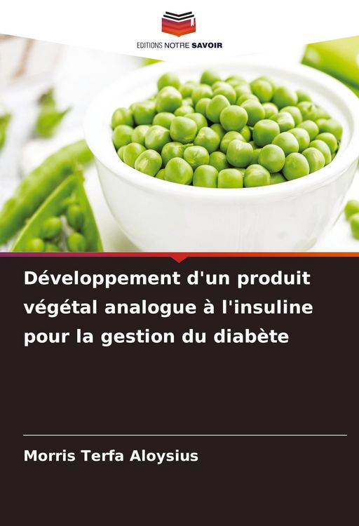 Produktbild: D&eacute;veloppement d'un produit v&eacute;g&eacute;tal analogue &agrave; l'insuline pour la gestion du diab&egrave;te