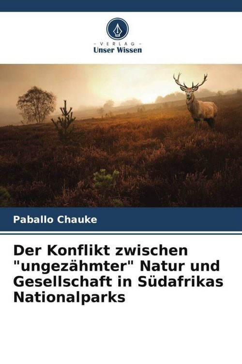 Produktbild: Der Konflikt zwischen "ungez&auml;hmter" Natur und Gesellschaft in S&uuml;dafrikas Nationalparks