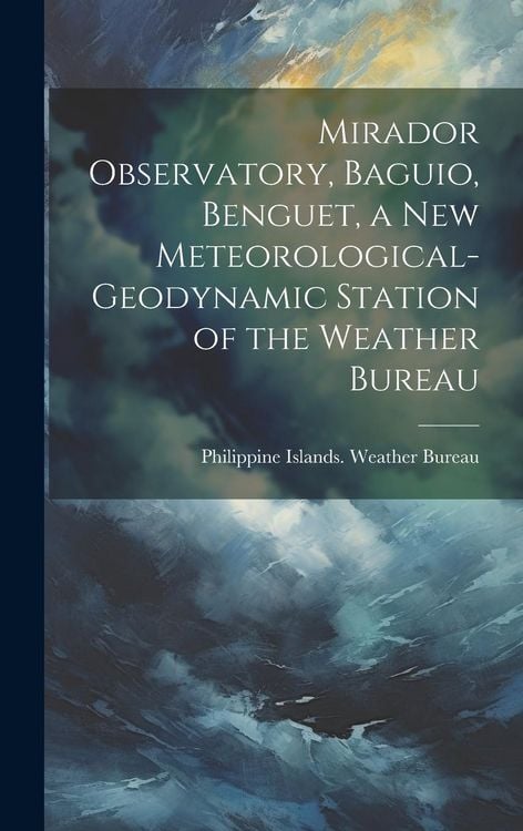 Produktbild: Mirador Observatory, Baguio, Benguet, a New Meteorological-geodynamic Station of the Weather Bureau