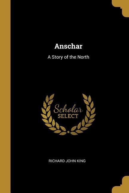 Produktbild: Anschar: A Story of the North