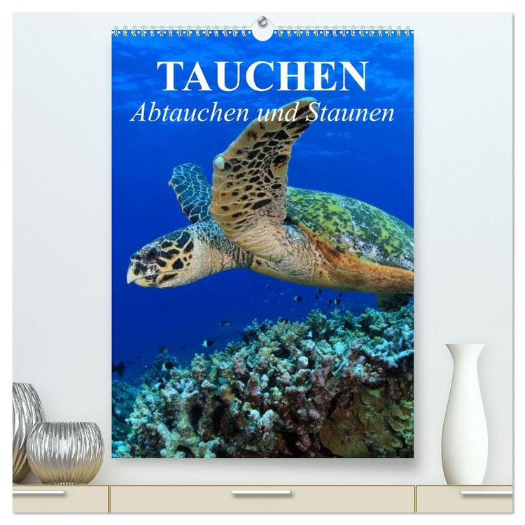 Produktbild: Tauchen - Abtauchen und Staunen (hochwertiger Premium Wandkalender 2026 DIN A2 hoch), Kunstdruck in Hochglanz
