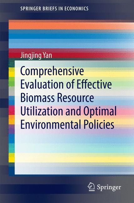 Produktbild: Comprehensive Evaluation of Effective Biomass Resource Utilization and Optimal Environmental Policies