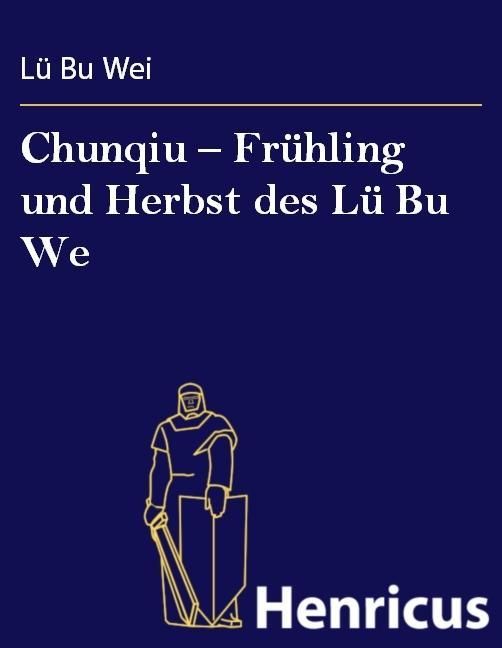 Produktbild: Chunqiu - Fr&uuml;hling und Herbst des L&uuml; Bu We