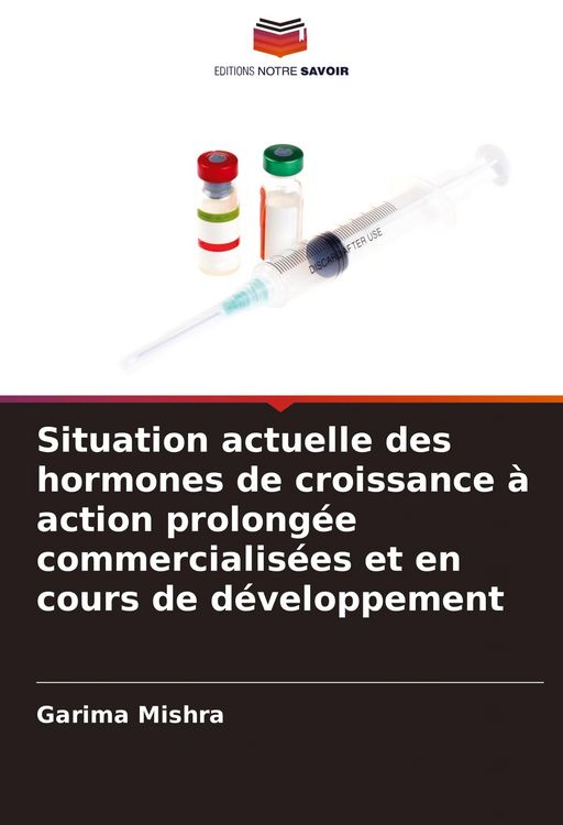 Produktbild: Situation actuelle des hormones de croissance &agrave; action prolong&eacute;e commercialis&eacute;es et en cours de d&eacute;veloppement