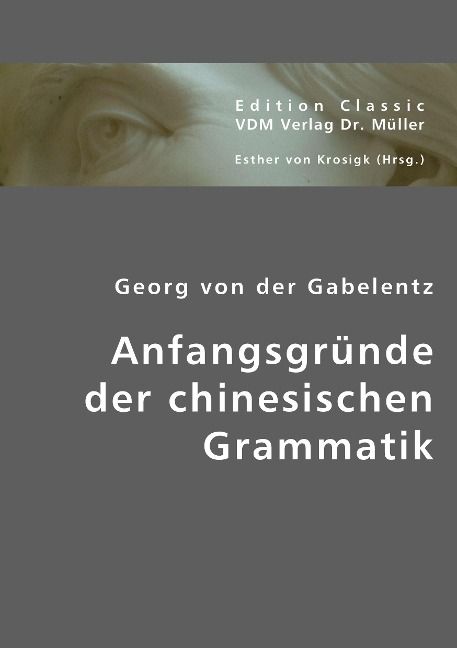 Produktbild: Gabelentz, G: Anfangsgr&uuml;nde der chinesischen Grammatik