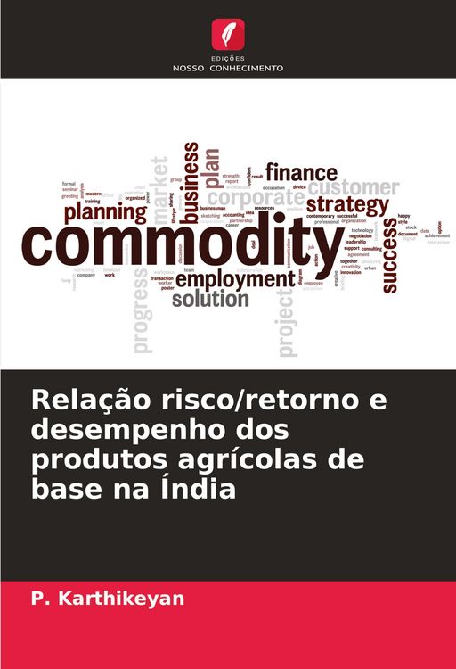 Produktbild: Rela&ccedil;&atilde;o risco/retorno e desempenho dos produtos agr&iacute;colas de base na &Iacute;ndia