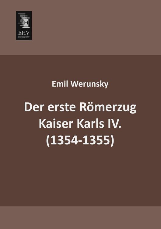 Produktbild: Der erste R&ouml;merzug Kaiser Karls IV. (1354-1355)