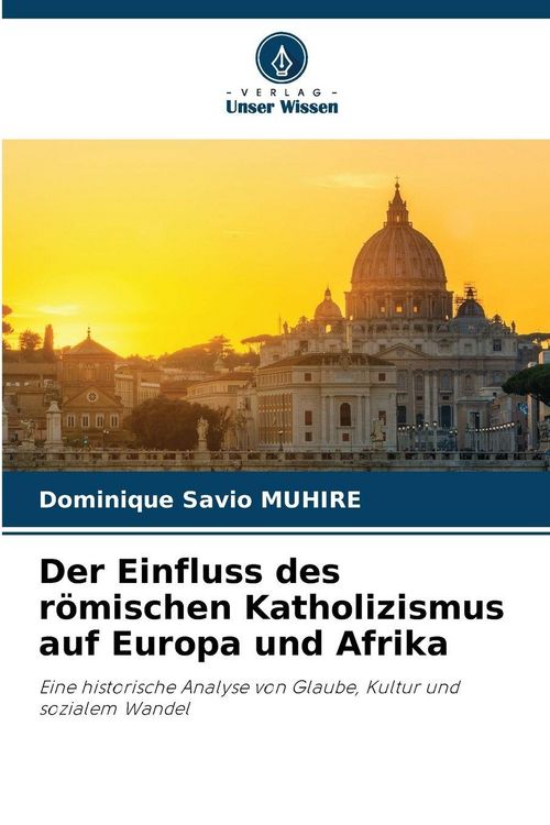 Produktbild: Der Einfluss des r&ouml;mischen Katholizismus auf Europa und Afrika