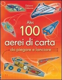 Produktbild: Altri 100 aerei di carta da piegare e lanciare. Aerei di carta