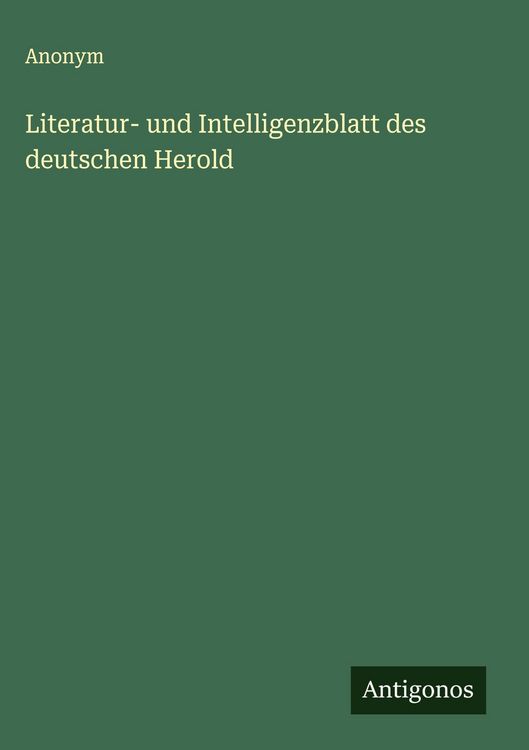 Produktbild: Literatur- und Intelligenzblatt des deutschen Herold