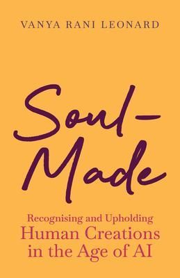 Produktbild: Soul-Made - Recognising and Upholding Human Creations in the Age of AI