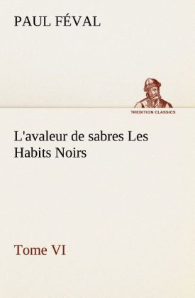 Produktbild: L'avaleur de sabres Les Habits Noirs Tome VI