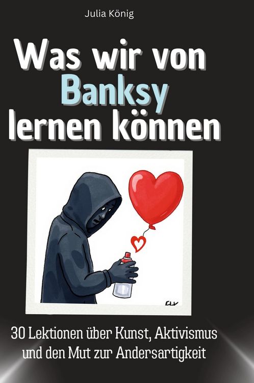 Produktbild: Was wir von Banksy lernen k&ouml;nnen