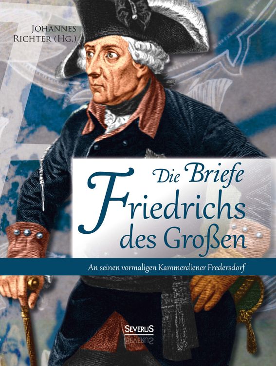 Produktbild: Richter, J: Briefe Friedrichs des Gro&szlig;en an seinen vormalige