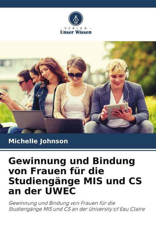 Produktbild: Gewinnung und Bindung von Frauen f&uuml;r die Studieng&auml;nge MIS und CS an der UWEC