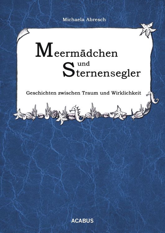 Produktbild: Meerm&auml;dchen und Sternensegler. Geschichten zwischen Traum und Wirklichkeit