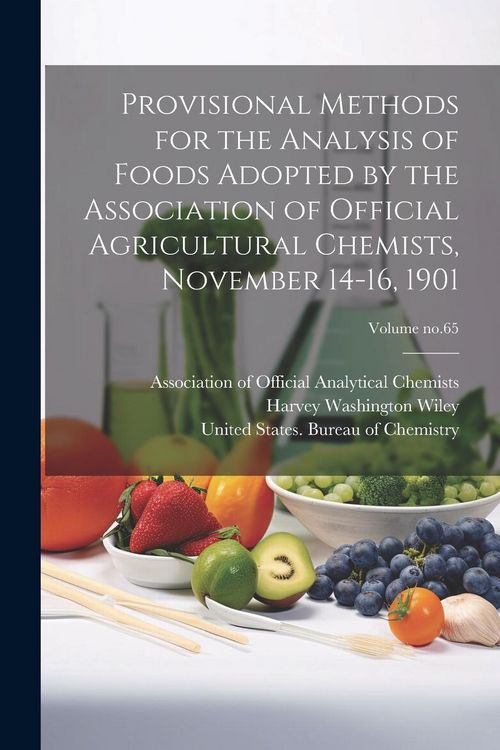 Produktbild: Provisional Methods for the Analysis of Foods Adopted by the Association of Official Agricultural Chemists, November 14-16, 1901; Volume no.65