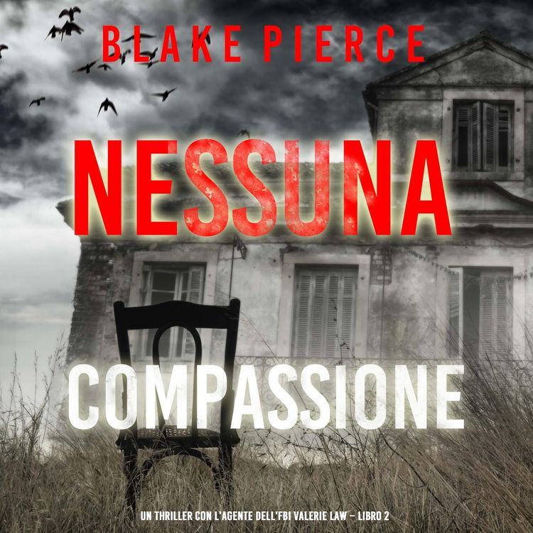 Produktbild: Nessuna Compassione (Un thriller con l'agente dell'FBI Valerie Law &ndash; Libro 2)