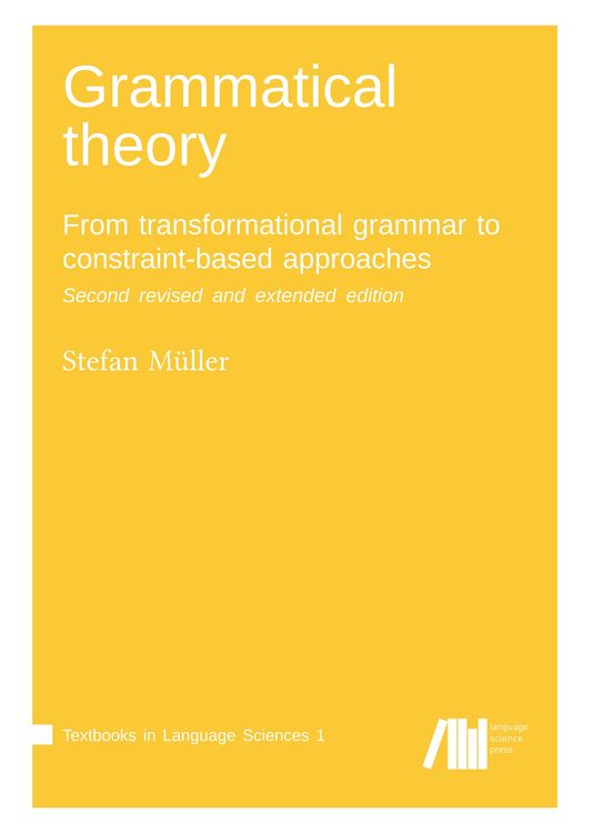 Produktbild: Grammatical theory: From transformational grammar to constraint-based approaches. Second revised and extended edition. Vol. I.